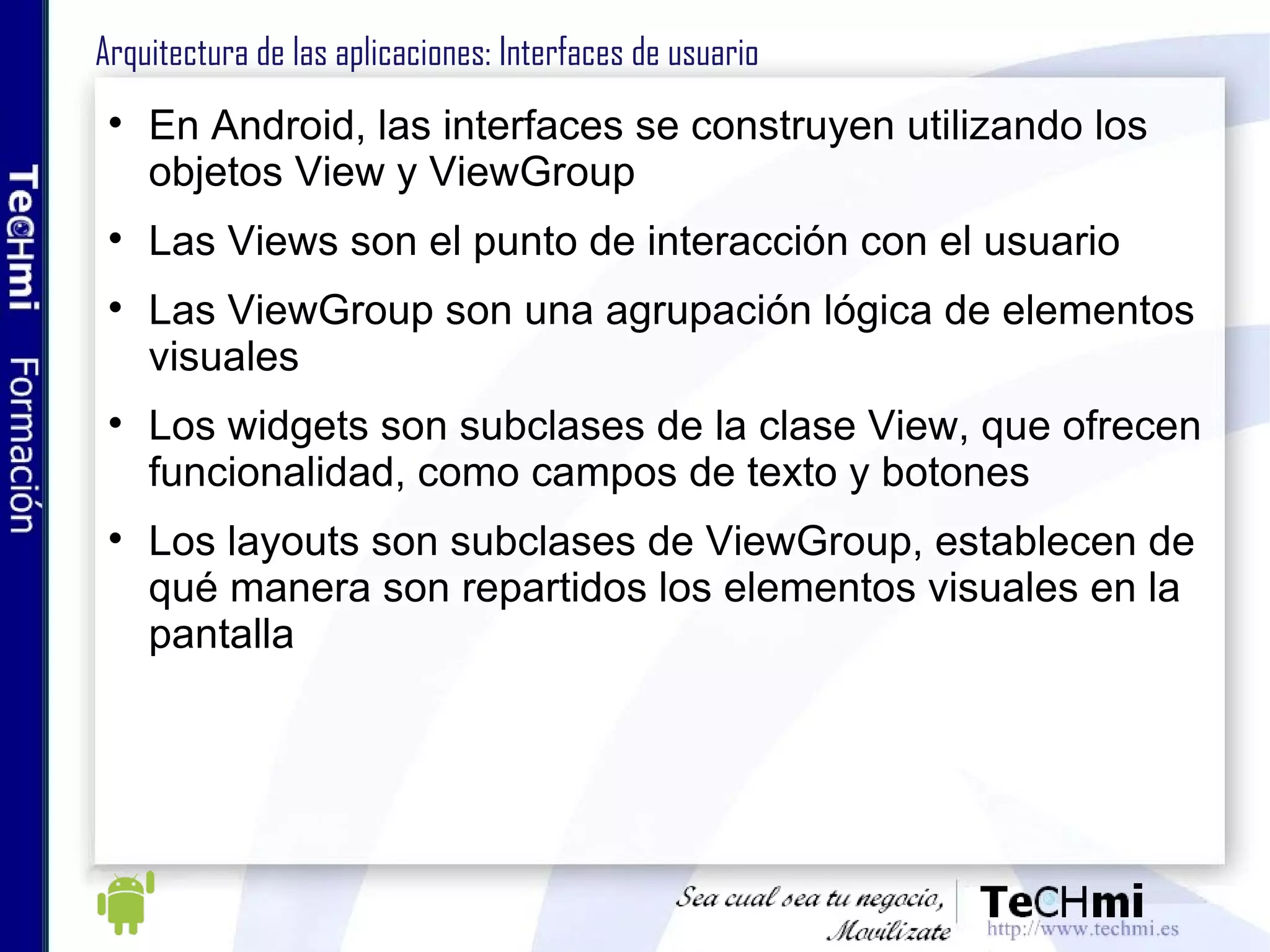 Índice Historia ¿Qué es Android? Arquitectura del sistema Arquitectura de las aplicaciones Entorno de desarrollo Almacenamiento de datos Android como negocio Futuro de Android 