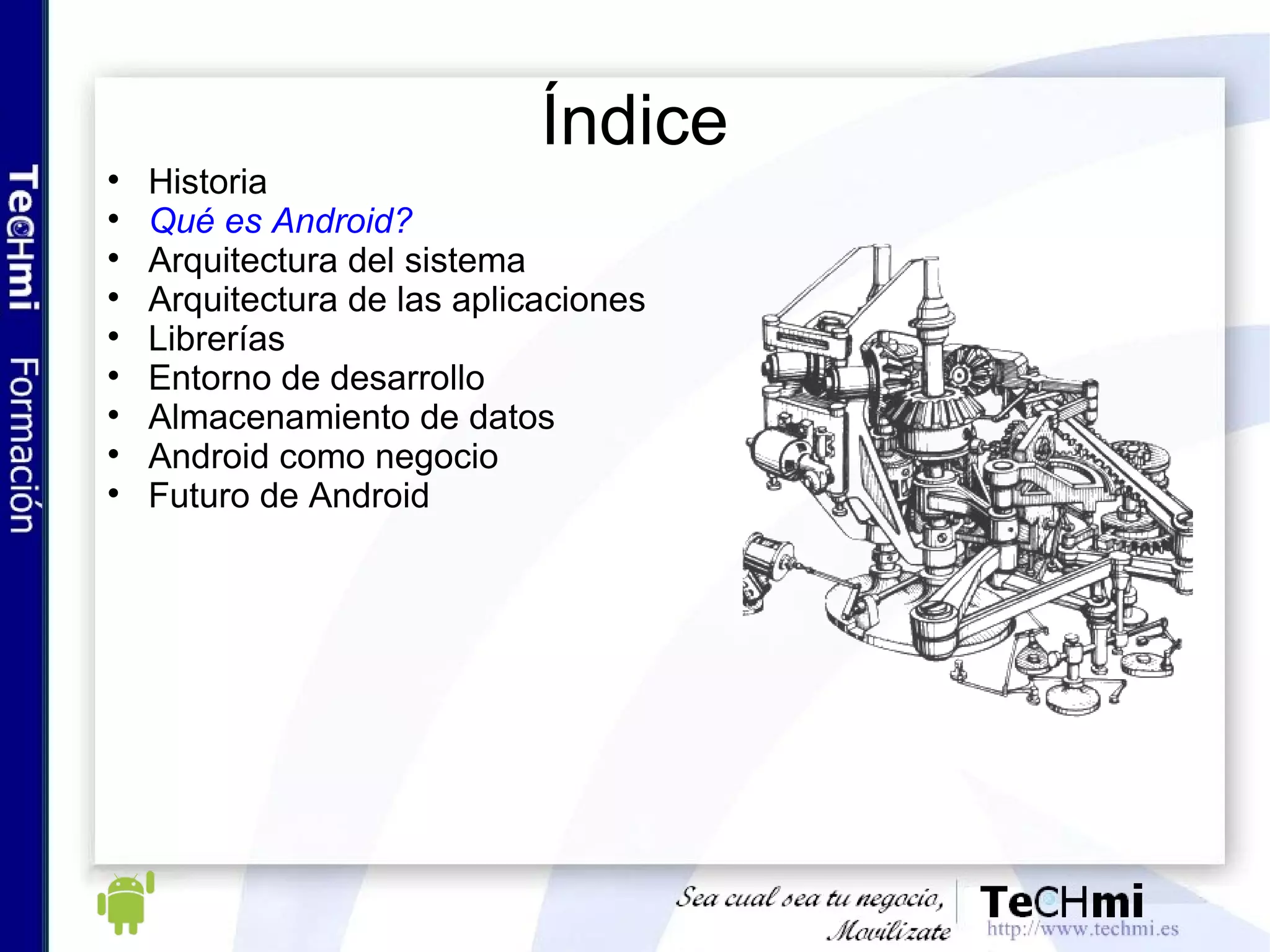 Introducción a Android: un poco de historia (II) Prototipo HTC Dream Nexus One Xperia x10 HTC Liquid GeeksPhone Samsung I7500 