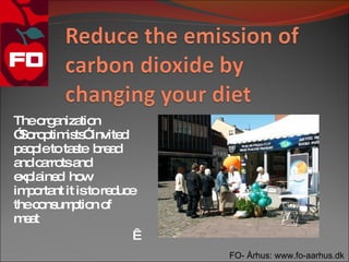 Theo a tio
     rg niza n
” ro tim ts invite
 So p is ”         d
p o letota te b a
 ep        s re d
a c rro a
 nd a ts nd
e la d ho
 xp ine     w
im o nt it istore uc
  p rta          d e
thec ns p n o
    o um tio f
maet
                      
                         FO- Århus: www.fo-aarhus.dk
 