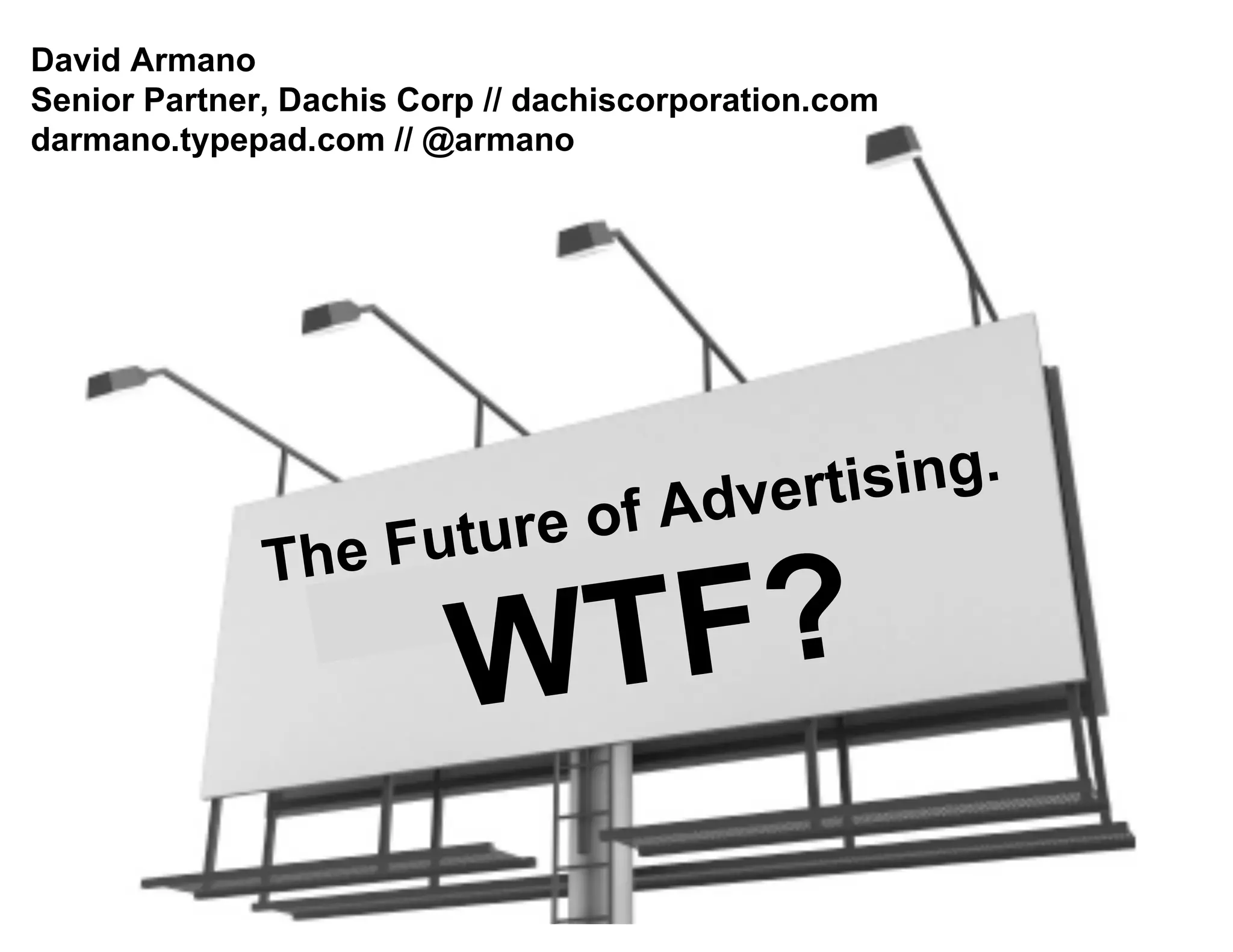 The Future of Advertising. WTF?