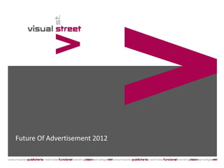 Future Of Advertisement 2012
 