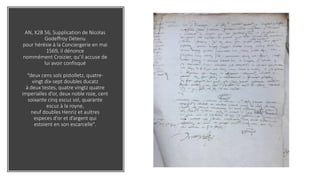 AN, X2B 56, Supplication de Nicolas
Godeffroy Détenu
pour hérésie à la Conciergerie en mai
1569, il dénonce
nommément Croi...
