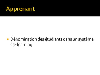    Dénomination des étudiants dans un système
    d’e-learning
 