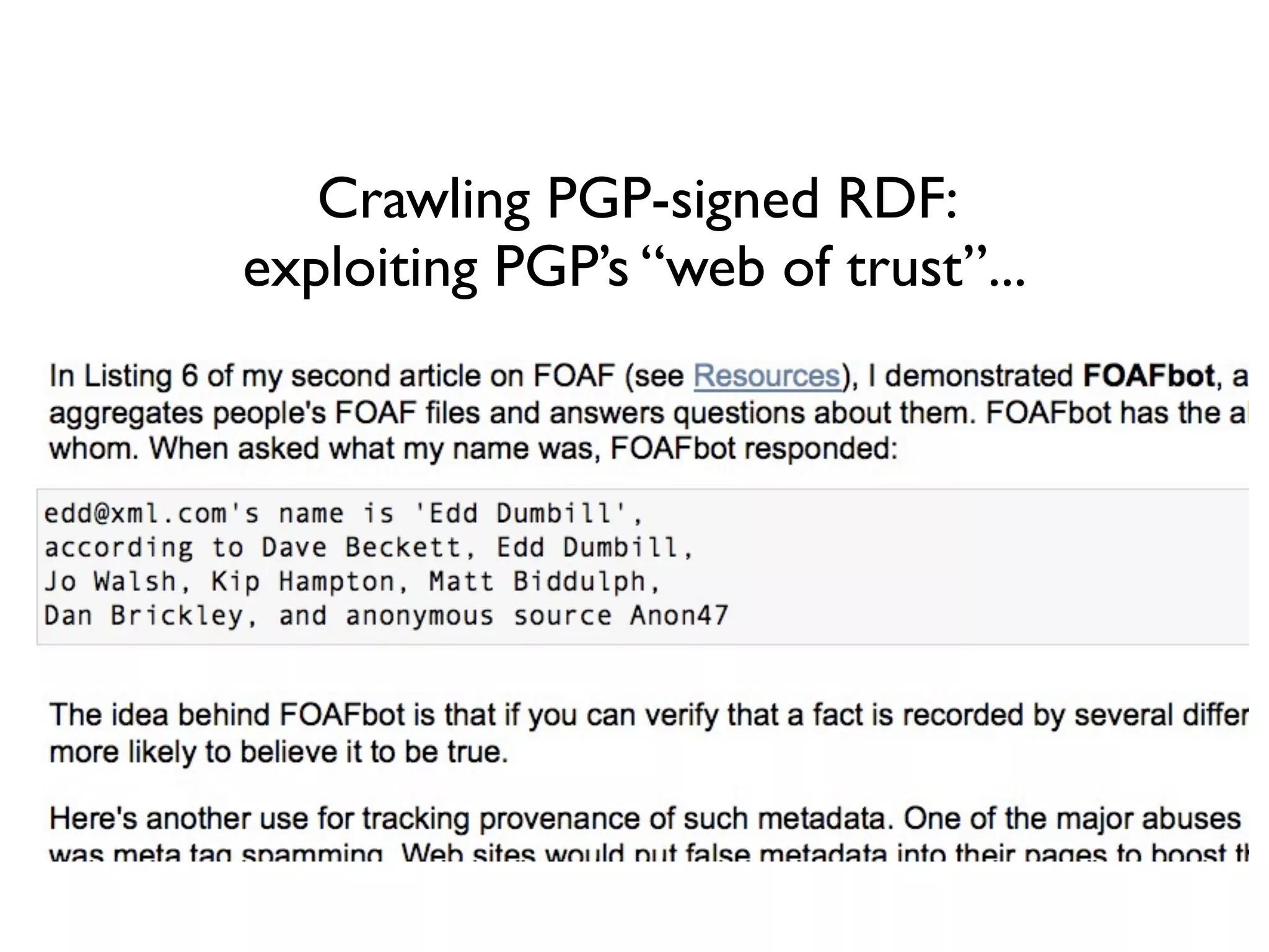 Crawling PGP-signed RDF:
exploiting PGP’s “web of trust”...
 
