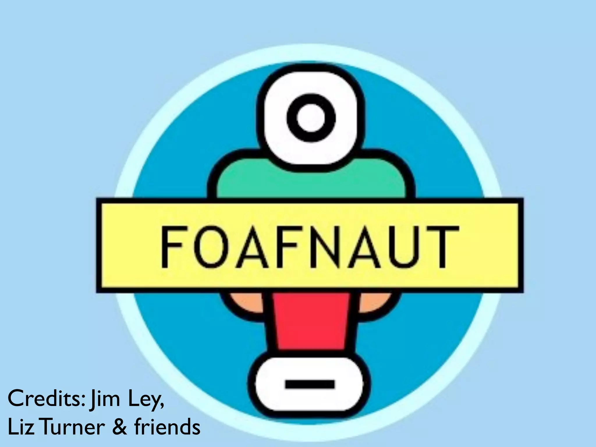 Credits: Jim Ley,
Liz Turner & friends
 