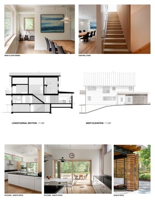 LONGITUDINAL SECTION : 1”=20’ WEST ELEVATION : 1”=20’
MAIN FLOOR DINING CENTRAL STAIR
KITCHEN - NORTH PATIO KITCHEN - SOUTH PATIO NORTH PATIO
 