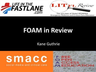 FOAM in Review
   Kane Guthrie
 