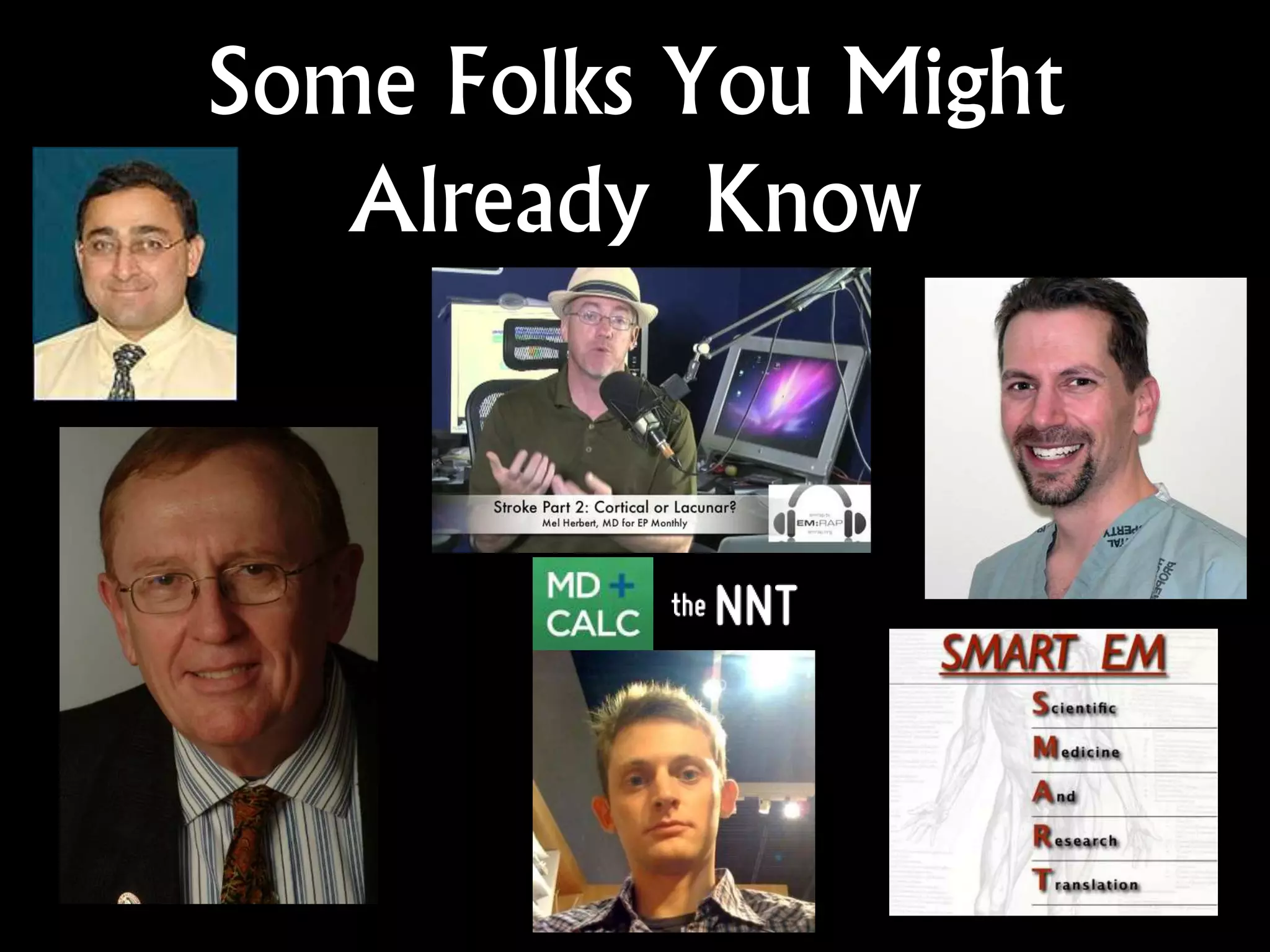 Some Folks You Might
Already Know
 