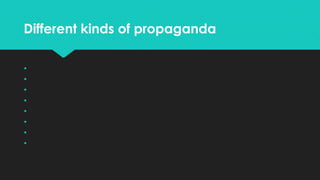 Different kinds of propaganda









 