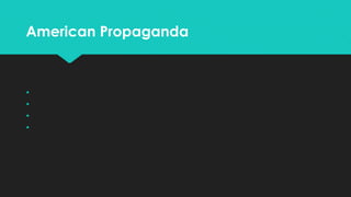 American Propaganda






 
