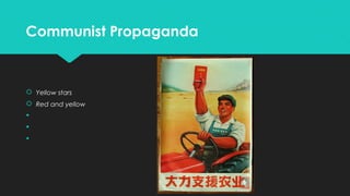 Communist Propaganda

 Yellow stars
 Red and yellow




 