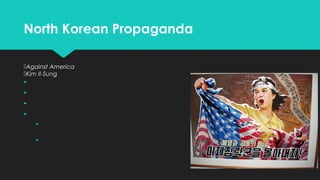North Korean Propaganda
Against America
Kim Il-Sung







 