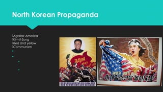 North Korean Propaganda
Against America
Kim Il-Sung
Red and yellow
Communism





 
