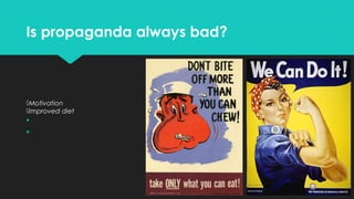 Is propaganda always bad?

Motivation
Improved diet



 