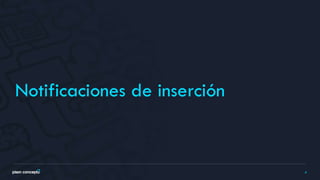 4
Notificaciones de inserción
 