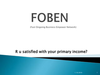R u satisfied with your primary income?
1/10/2016 1
 