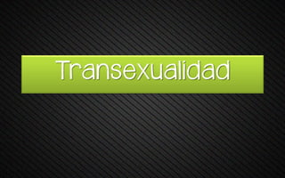 Transexualidad
 