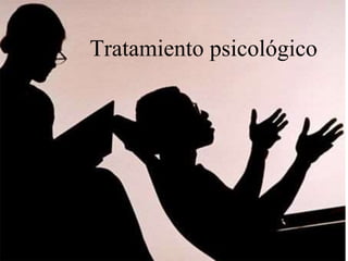 Tratamiento psicológico
 