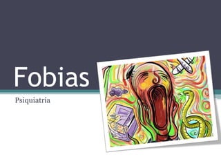 Fobias 
Psiquiatría 
 