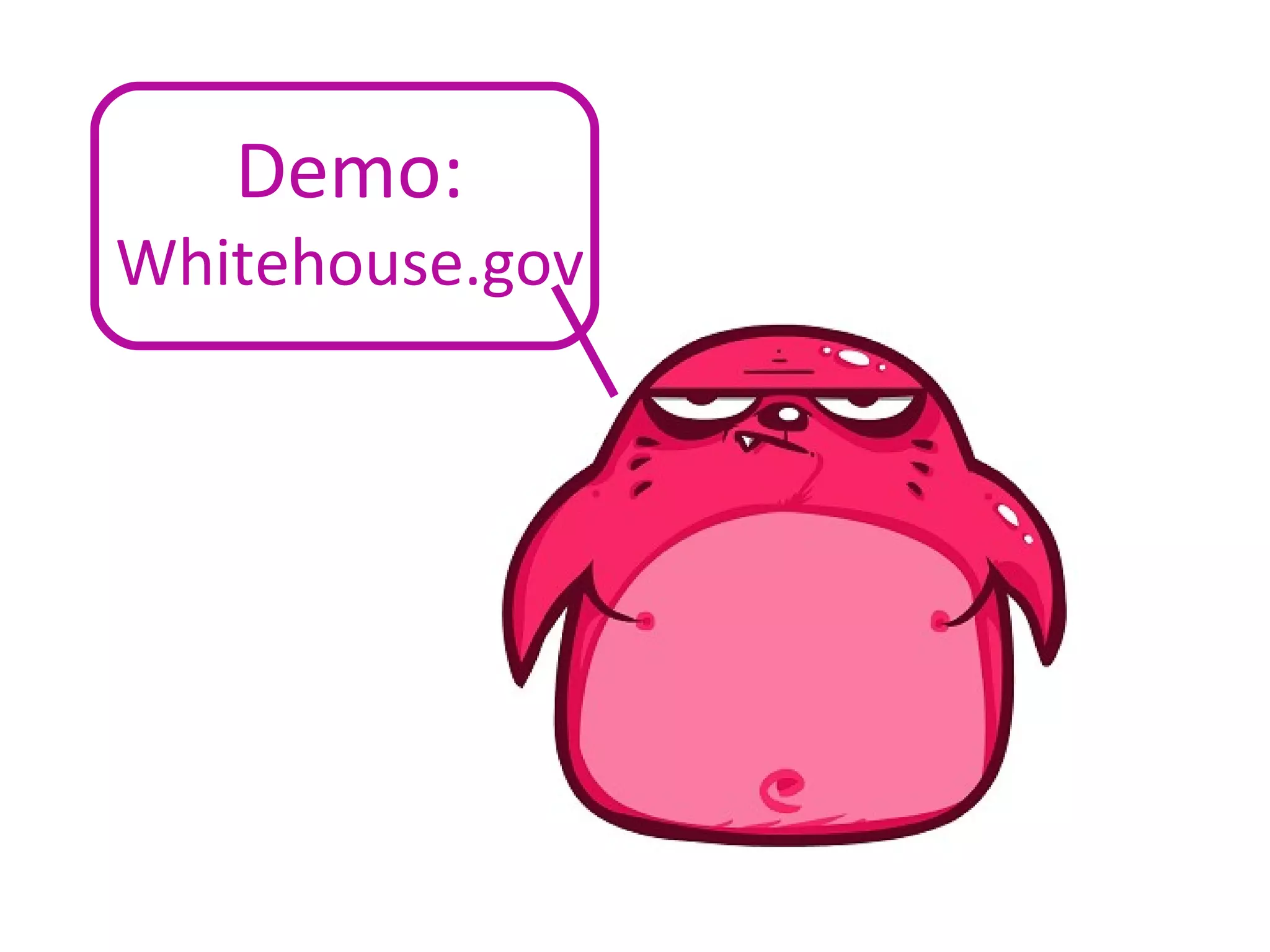 Demo: Whitehouse.gov 