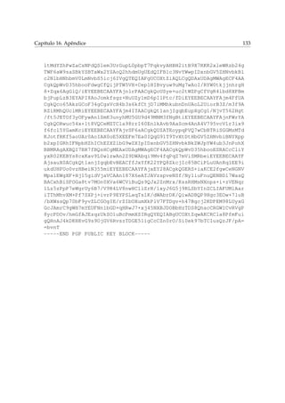 Capítulo 16. Apêndice 133
ltMdYZhPwZaCsNPdQSlem3UrGupL0pbpT7PqkvyAHBH2itB9X7RKR2xleWRzb24g
TWF6aW9saSBkYSBTaWx2YSAoQ2hhdmUgUEdQIFBlc3NvYWwpIDxnbGV5ZHNvbkBl
c2NlbHNhbmV0LmNvbS5icj6IVgQTEQIAFgUCOXtZiAQLCgQDAxUDAgMWAgECF4AA
CgkQpWvD35hbooFdwgCfQijPTW5VH+Cep1HIBvyuw9uMg7wAoI/RYW0tkjjnhrgH
8+Zqx6AgGlQ/iEYEEBECAAYFAjnlrPAACgkQoUSye+uc2tWZPgCfVgR4lbd8XPBm
bjPupLzB3EYAPI8AoJomkfsgz+NuUZy1mD6pI1Ptc/fDiEYEEBECAAYFAjm4FfUA
CgkQco65AkzGCoF34gCgsVcH4b3s6kfCtjD7iMMhkubnDnUAoL2UiorB3Z/m3f9A
RZiRMhQUclMRiEYEEBECAAYFAjm4ITAACgkQt1anjIgqbEupXgCg1/NjvT562Hgt
/ft5JETOf3yOFywAn1SmK3unyhMU5GU9d49MNM3fNgBtiEYEEBECAAYFAjnFWrYA
CgkQORwuc54x+1t8VQCeMZTCla98rrI60EnlkAvb9AaScm4AnA4V795vcVlr3ix9
f6fcl5YGamKciEYEEBECAAYFAjvSF6sACgkQUZATEoypqPVQ7wCbBTRiSGGMzMTd
KJotfRKf5aoUAr0AoIAX0oE5XEEFm7Ea0IQqG91T9TvXtDtHbGV5ZHNvbiBNYXpp
b2xpIGRhIFNpbHZhIChEZXZlbG9wZXIpIDxnbGV5ZHNvbkBkZWJpYW4ub3JnPohX
BBMRAgAXBQI7BR7fBQsHCgMEAxUDAgMWAgECF4AACgkQpWvD35hbooESRACcCliY
yxR02KEBYs8cxKav9L0wlzwAn2Z9DWAbqi9Mv4fqPqZ7mViSMRbeiEYEEBECAAYF
AjsauX0ACgkQt1anjIgqbEvBEACffJxYfK22YPQ8ZkcjIc85BCiPLuUAnRq1EE9i
ukdUHPUo0vzHBeiN355miEYEEBECAAYFAjxEY28ACgkQGERS+iaKCE2fgwCeNGNV
Mpa1EWgXF+Hj15gidVjaVCAAn187X6eATJAVzspveNSf/Ny1iuFnuQENBDl7WasQ
BACxhBiSFOGa8tv7MOn0XVa6WCViBuQs9QJx2ZnMrx/KssRHMsNXnps+i+zVENqr
1Lz5zPpP7eWgrUy6B7/V9R4LV8nwHC1lZrR/1xyJ6G5j9RLSbYInZCLIAFUMlAar
iTThMhvXM+Pf7SXPj+ivrP9EYPSLxqTs1K/dWAbrDK/QiwADBQP9Hgc3EOw+7luB
/bXWssQp70bF9yvZLCGOgIE/rZIbOXumXkPlV7FTDgv+h47Bgcj2KDPEM98LUyxG
GcJAmrC9gWH7mYEUFNn1bGD+qHRwJ7+xj45NXBJDOBbHzTDS8QhacCRGW1CvRVgP
8ycPDOv/hmGfAJEzqzUkSO1uBcPmmXSIRgQYEQIABgUCOXtZqwAKCRCla8PfmFui
gQHnAJ4kDKHKvG9s9OjGV6RvszTDGE51igCcCZn0rO/Si0ek97bTCIusQzJF/pA=
=bvnT
-----END PGP PUBLIC KEY BLOCK-----
 