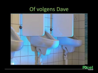 Of volgens Dave
 
