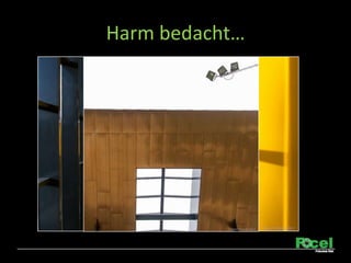 Harm bedacht
 