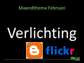 Maandthema Februari




Verlichting
 