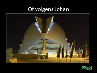 Of volgens Johan
 