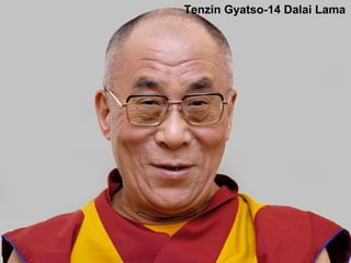 Tenzin Gyatso-14 Dalai Lama
 