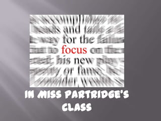 In Miss Partridge’s
class

 