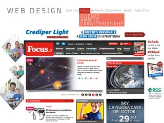 TEMATICA FOCUS NATIONAL GEOGRAPHIC WIRED NEW STYLE
CLIENTE
AMBITO
CARATTERISTICHE
W E B D E S I G N
 