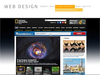 TEMATICA FOCUS NATIONAL GEOGRAPHIC WIRED NEW STYLE
RIFERIMENTO
W E B D E S I G N
 