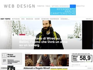 TEMATICA FOCUS NATIONAL GEOGRAPHIC WIRED NEW STYLE
RIFERIMENTO
ANALISI
CARATTERISTICHE
W E B D E S I G N
 