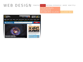 TEMATICA FOCUS NATIONAL GEOGRAPHIC WIRED NEW STYLE
PERSONAS
GRAFICO
NUMERO CLICK CLICK 02
W E B D E S I G N
 