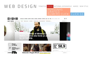 TEMATICA FOCUS NATIONAL GEOGRAPHIC WIRED NEW STYLE
PERSONAS
GRAFICO
NUMERO CLICK CLICK 03
W E B D E S I G N
 