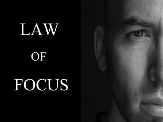 LAW OF FOCUS 
