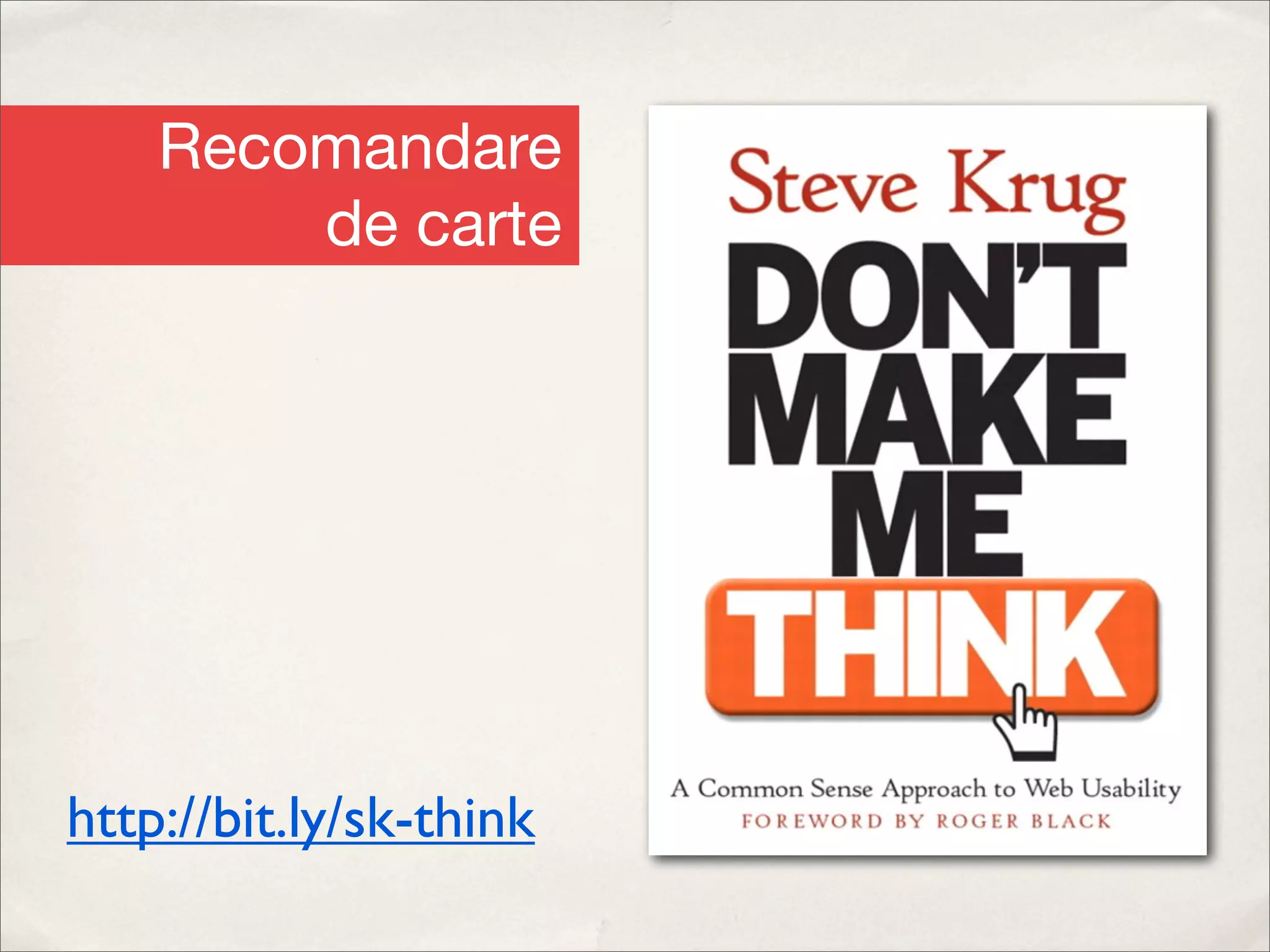 Recomandare
        de carte




http://bit.ly/sk-think
 