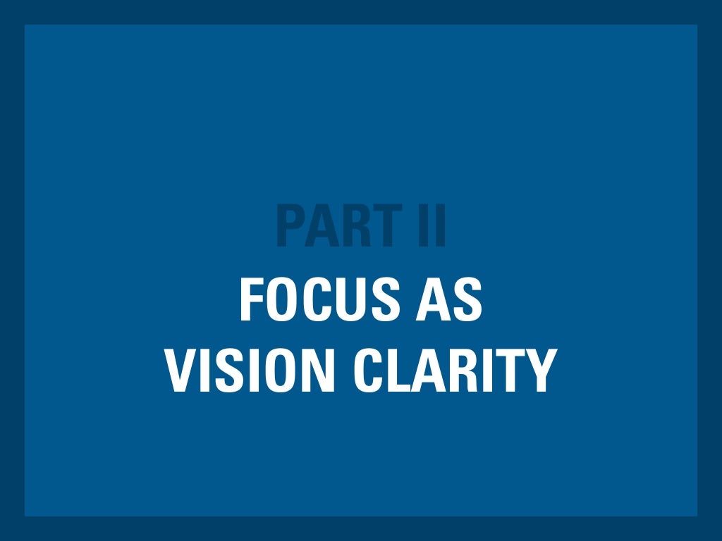 FOCUS AS VISION CLARITY PART