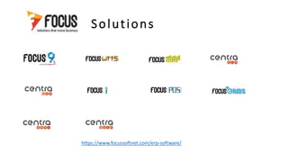 Solutions
https://www.focussoftnet.com/erp-software/
 