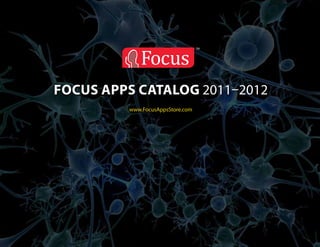 TM




focus apps catalog 2011–2012
         www.FocusAppsStore.com
 