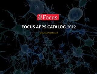 TM




focus apps Catalog 2012
       www.FocusAppsStore.net
 