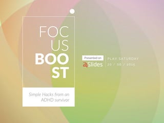 Focus Boost - Simple Hacks from 24Slides Designer