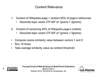 Focused Crawl of Web Archives to Build Event Collections
@mart1nkle1n
WebSci 2018, 05/30/2018, Amsterdam, NL
9
1. Content ...