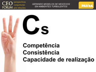 Cs 
Competência 
Consistência 
Capacidade de realização 
 