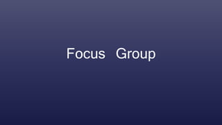 Focus Group
 