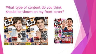 What type of content do you think
should be shown on my front cover?
 