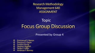 Presented by Group 4
Topic
 