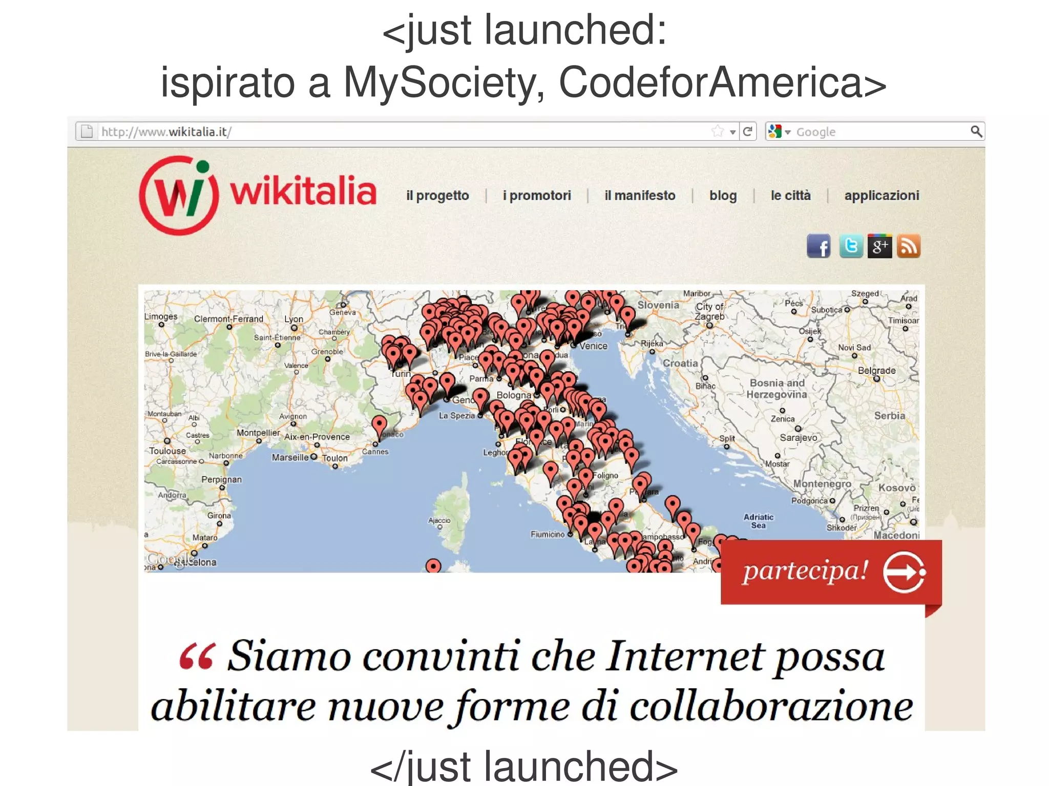 <just launched:
    ispirato a MySociety, CodeforAmerica>




                       

              </just launched>
 