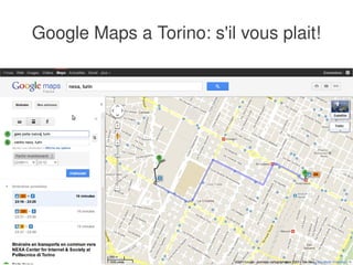 Google Maps a Torino: s'il vous plait!




                       
 